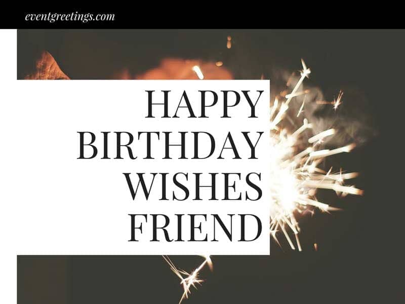 Happy Birthday Wishes For Friend – Events Greetings