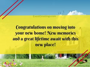 Congratulations On Your New Home- New Home Wishes Events Greetings