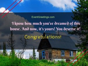 Congratulations On Your New Home- New Home Wishes Events Greetings