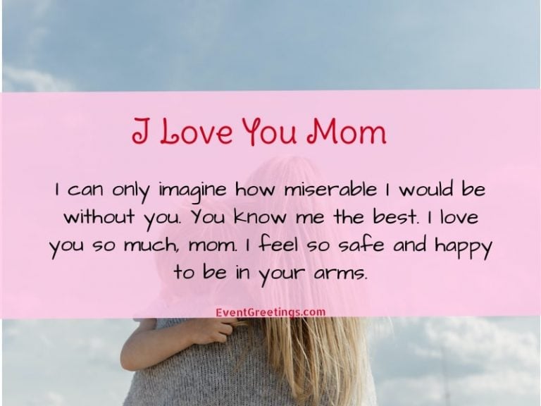 65 Best I Love You Messages For Mom - Wishes And Quotes