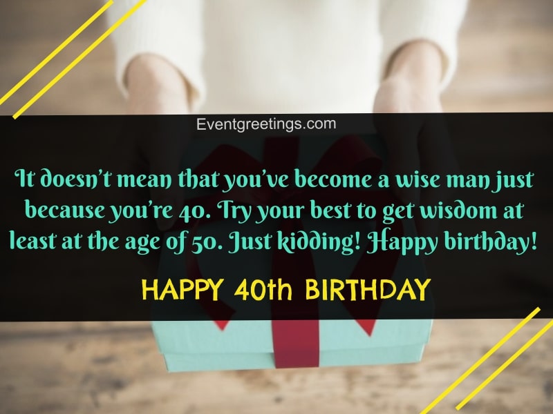 40 Extraordinary Happy 40th Birthday Quotes And Wishes