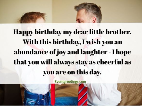 38 Sweet Happy Birthday Little Brother - Wishes And Quotes