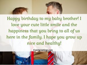 38 Sweet Happy Birthday Little Brother - Wishes And Quotes