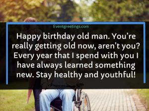 25 Best Happy Birthday Old Man Wishes And Quotes