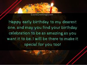 45 Amazing Happy Early Birthday Wishes- Happy Birthday In Advance