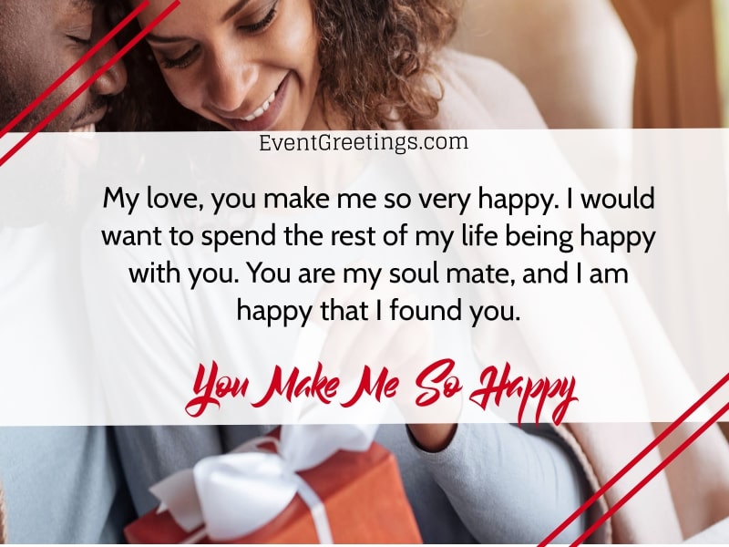 30 Romantic You Make Me Happy Quotes To Express Love Events Greetings