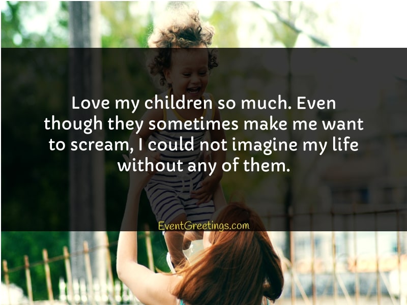 40 Cute I Love My Kids Quotes For Parents – Events Greetings