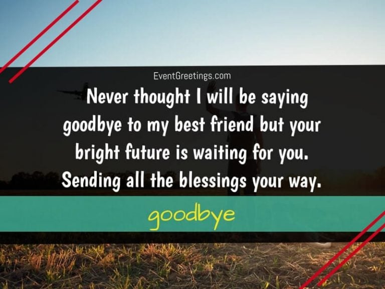 40 Emotional Goodbye Quotes For Friends And Family – Events Greetings