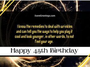 30 Best Happy 45th Birthday Wishes – Events Greetings